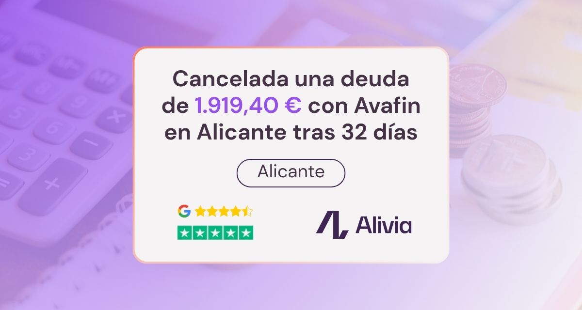 Cancelada una deuda de 1.919,40 € con Avafin en Alicante tras 32 días de reclamación