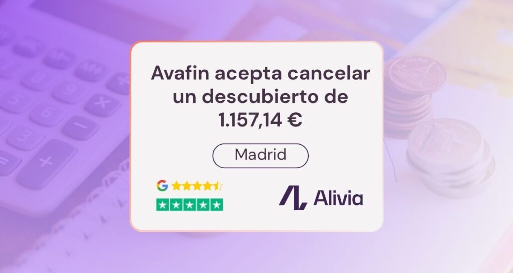 Un microcrédito de Avafin termina con un descubierto cancelado de 1.157,14 € en Madrid