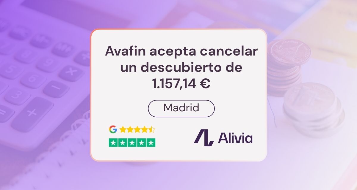 Un microcrédito de Avafin termina con un descubierto cancelado de 1.157,14 € en Madrid
