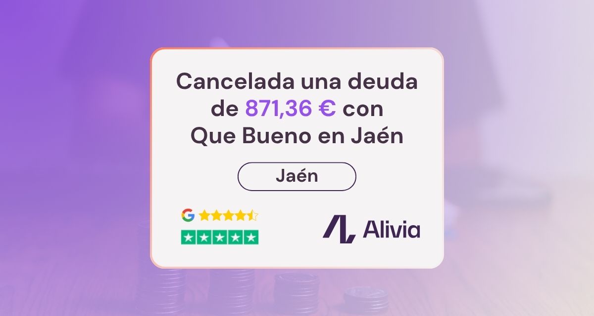 Cancelada una deuda de 871,36 € con Que Bueno en Jaén